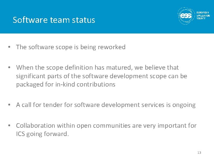 Software team status • The software scope is being reworked • When the scope