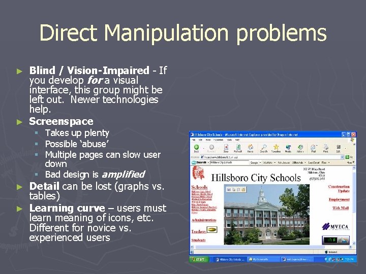 Direct Manipulation problems Blind / Vision-Impaired - If you develop for a visual interface,