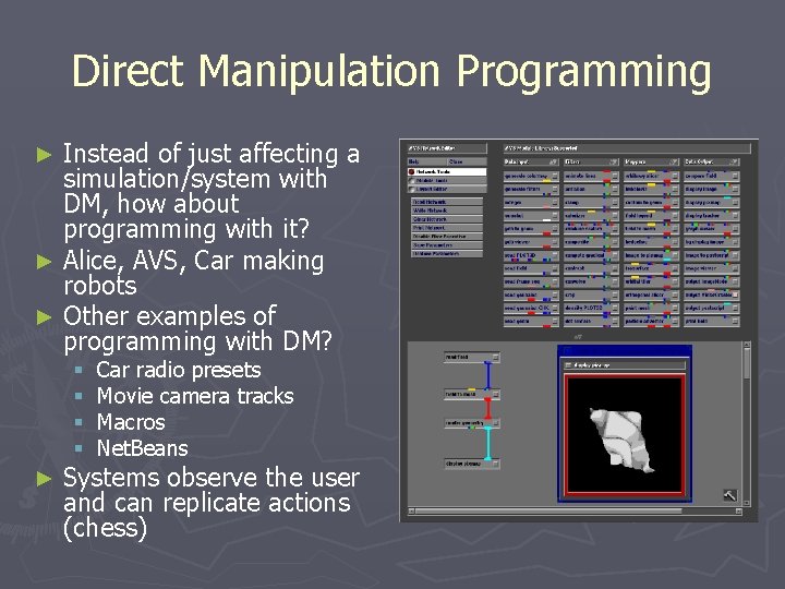 Direct Manipulation Programming Instead of just affecting a simulation/system with DM, how about programming