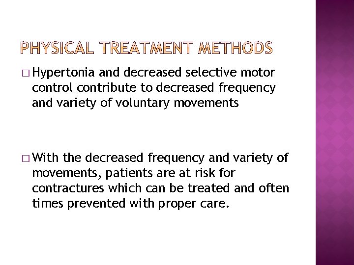 � Hypertonia and decreased selective motor control contribute to decreased frequency and variety of � Hypertonia and decreased selective motor control contribute to decreased frequency and variety of