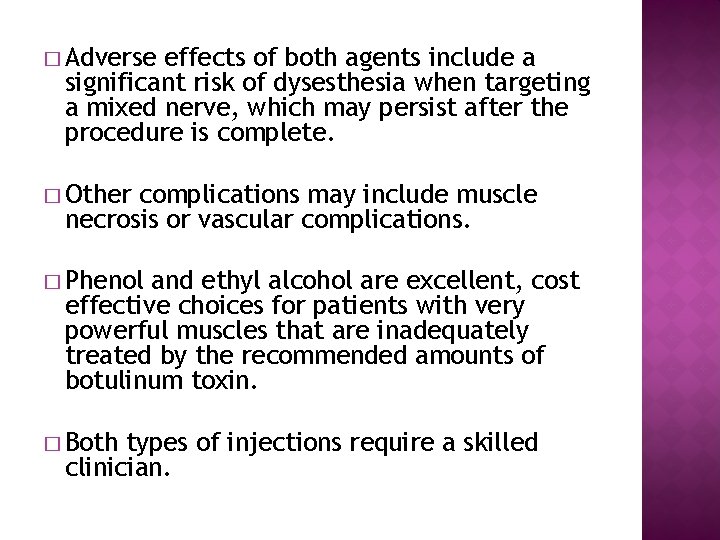 � Adverse effects of both agents include a significant risk of dysesthesia when targeting � Adverse effects of both agents include a significant risk of dysesthesia when targeting