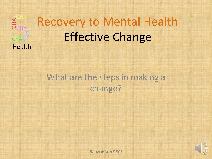 Health Recovery to Mental Health Effective Change What are the steps in making a