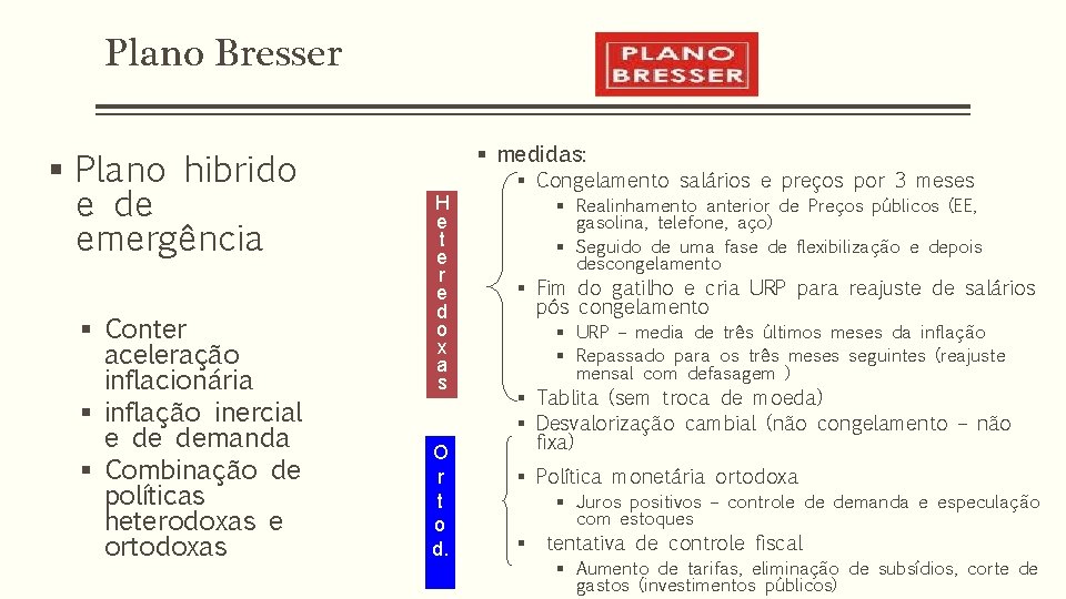 Plano Bresser § Plano hibrido e de emergência § Conter aceleração inflacionária § inflação