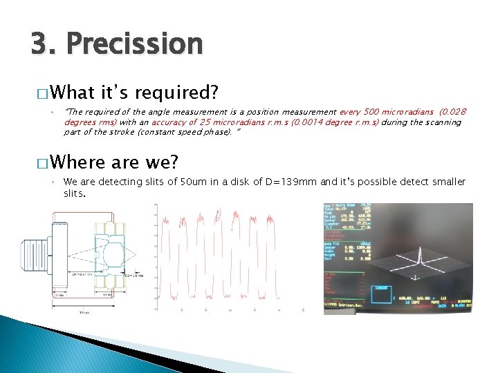 3. Precission � What ◦ it’s required? “The required of the angle measurement is 3. Precission � What ◦ it’s required? “The required of the angle measurement is