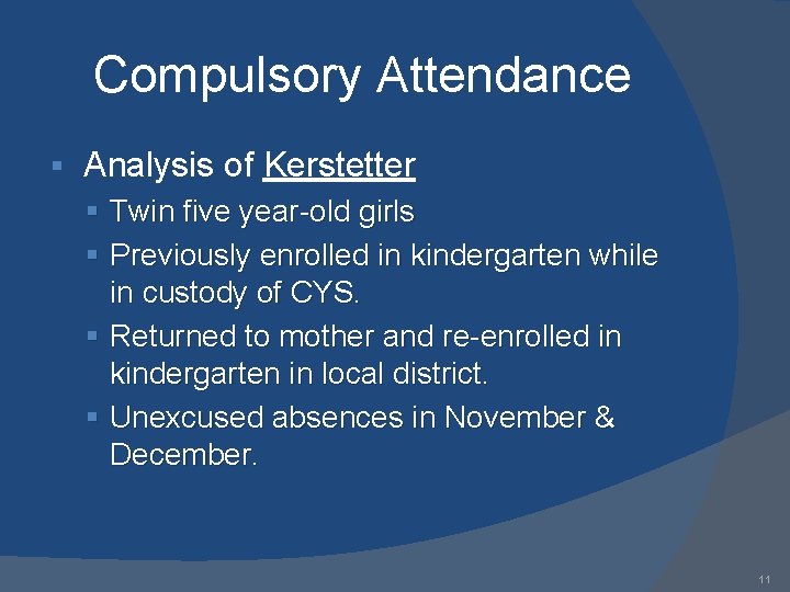 Compulsory Attendance § Analysis of Kerstetter § Twin five year-old girls § Previously enrolled