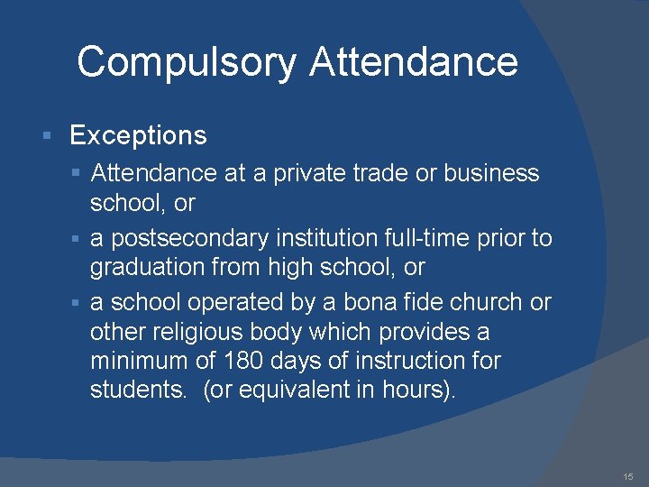Compulsory Attendance § Exceptions § Attendance at a private trade or business school, or