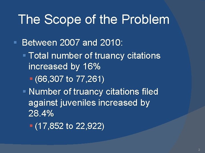 The Scope of the Problem § Between 2007 and 2010: § Total number of