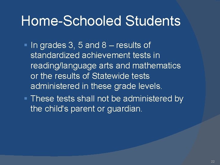 Home-Schooled Students § In grades 3, 5 and 8 – results of standardized achievement