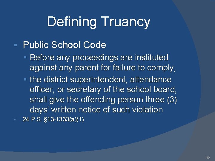 Defining Truancy § Public School Code § Before any proceedings are instituted against any