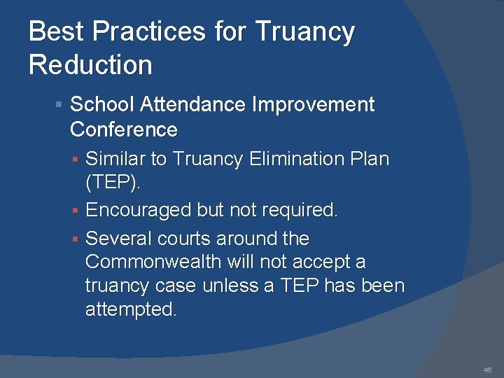 Best Practices for Truancy Reduction § School Attendance Improvement Conference § Similar to Truancy