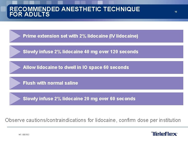 RECOMMENDED ANESTHETIC TECHNIQUE FOR ADULTS 15 Prime extension set with 2% lidocaine (IV lidocaine)