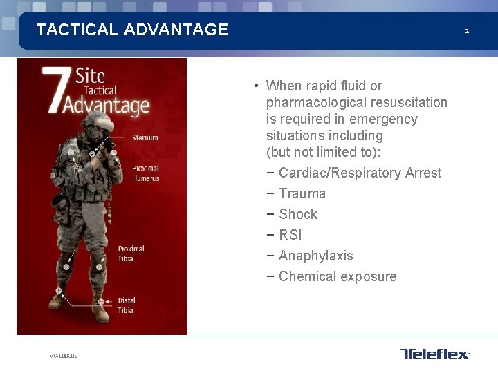 TACTICAL ADVANTAGE 2 • When rapid fluid or pharmacological resuscitation is required in emergency