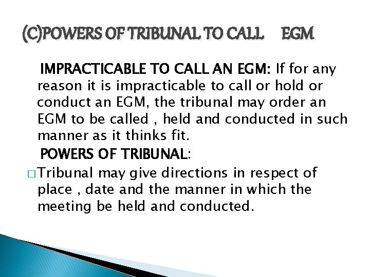 (C)POWERS OF TRIBUNAL TO CALL EGM IMPRACTICABLE TO CALL AN EGM: If for any