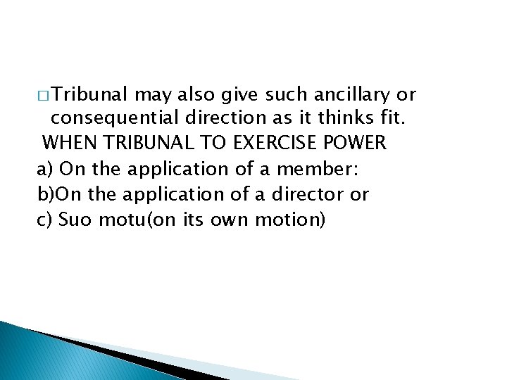 � Tribunal may also give such ancillary or consequential direction as it thinks fit.