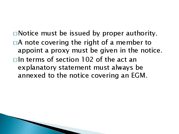 � Notice must be issued by proper authority. � A note covering the right