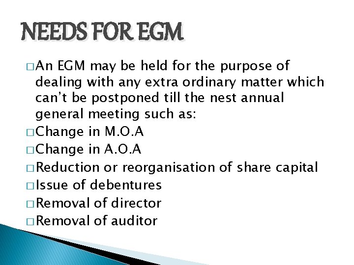 NEEDS FOR EGM � An EGM may be held for the purpose of dealing