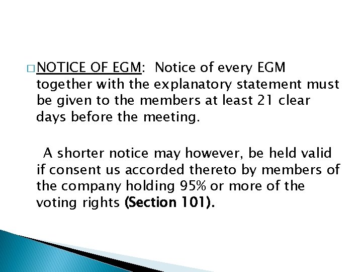 � NOTICE OF EGM: Notice of every EGM together with the explanatory statement must