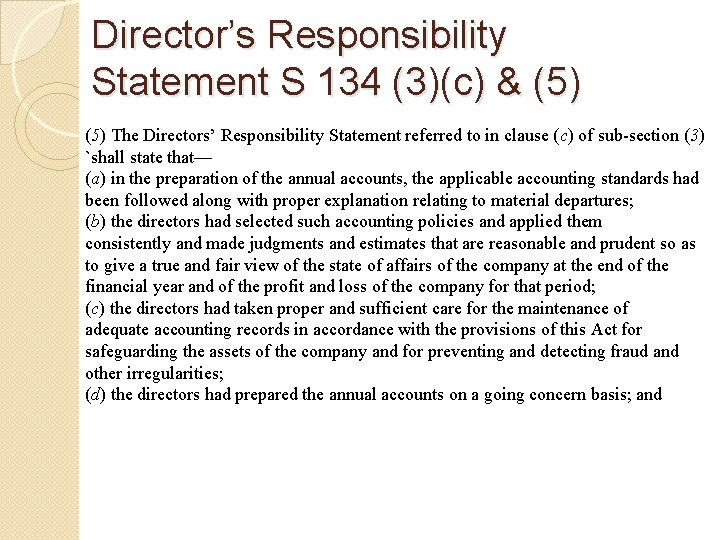 Director’s Responsibility Statement S 134 (3)(c) & (5) The Directors’ Responsibility Statement referred to