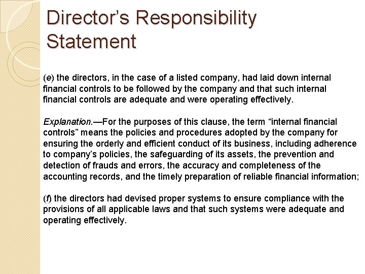 Director’s Responsibility Statement (e) the directors, in the case of a listed company, had