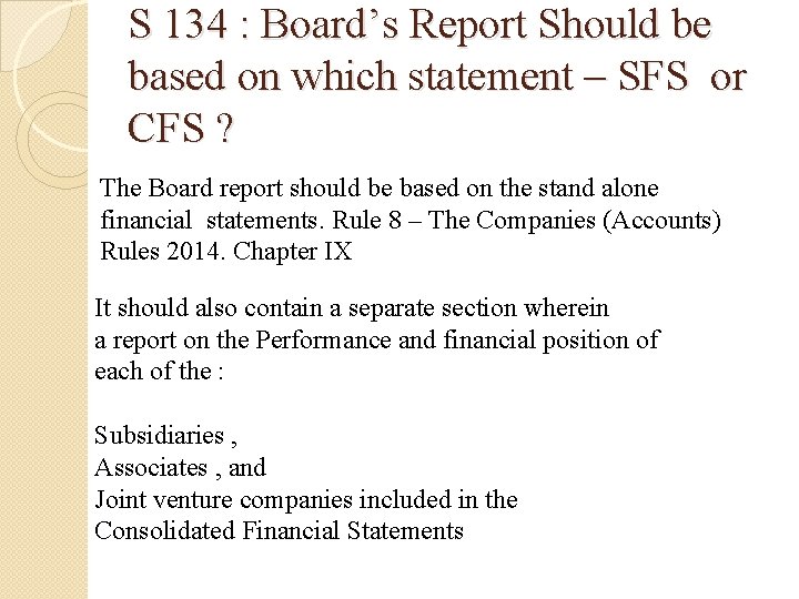 S 134 : Board’s Report Should be based on which statement – SFS or