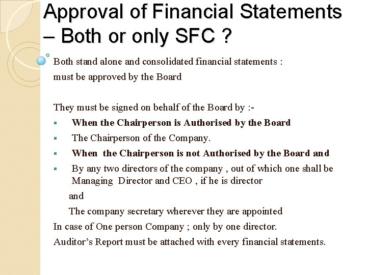 Approval of Financial Statements – Both or only SFC ? Both stand alone and