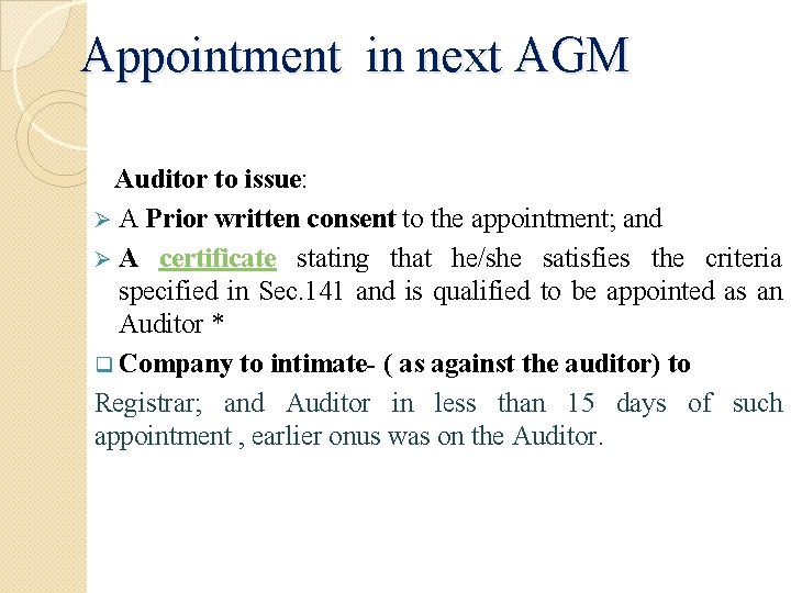 Appointment in next AGM Auditor to issue: Ø A Prior written consent to the