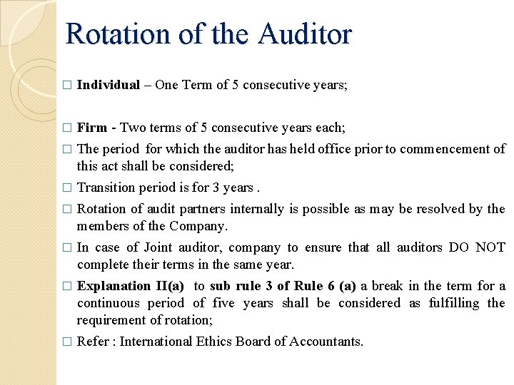 Rotation of the Auditor � Individual – One Term of 5 consecutive years; Firm