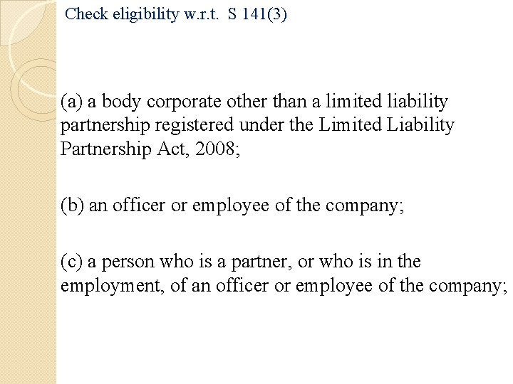 Check eligibility w. r. t. S 141(3) (a) a body corporate other than a