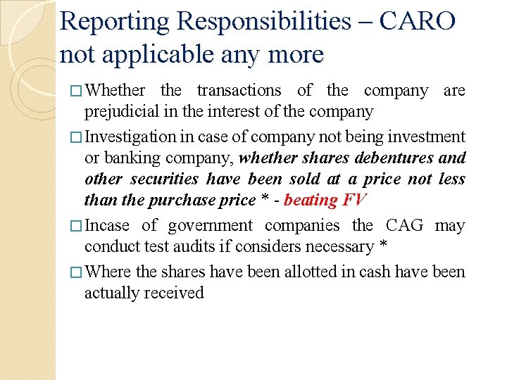 Reporting Responsibilities – CARO not applicable any more � Whether the transactions of the