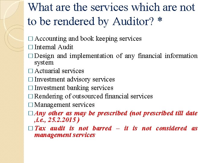 What are the services which are not to be rendered by Auditor? * �