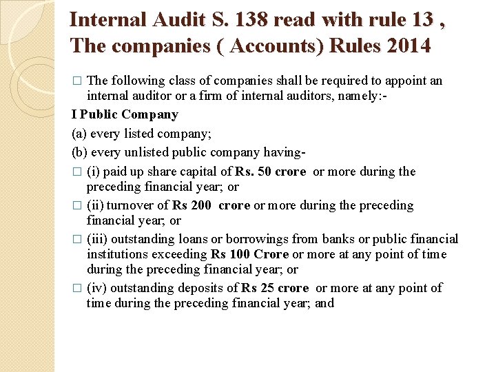 Internal Audit S. 138 read with rule 13 , The companies ( Accounts) Rules
