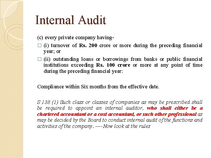 Internal Audit (c) every private company having� (i) turnover of Rs. 200 crore or