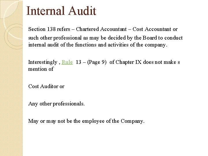 Internal Audit Section 138 refers – Chartered Accountant – Cost Accountant or such other