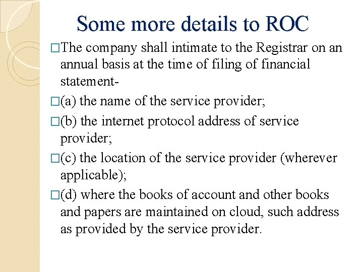 Some more details to ROC �The company shall intimate to the Registrar on an