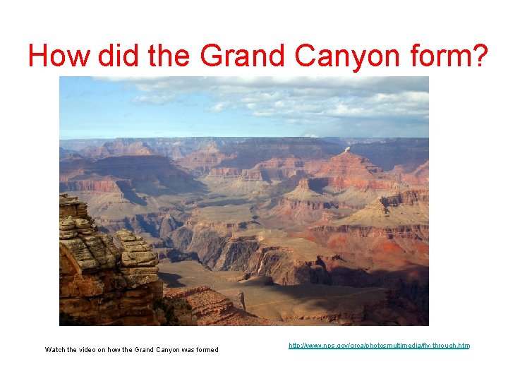 How did the Grand Canyon form? Watch the video on how the Grand Canyon