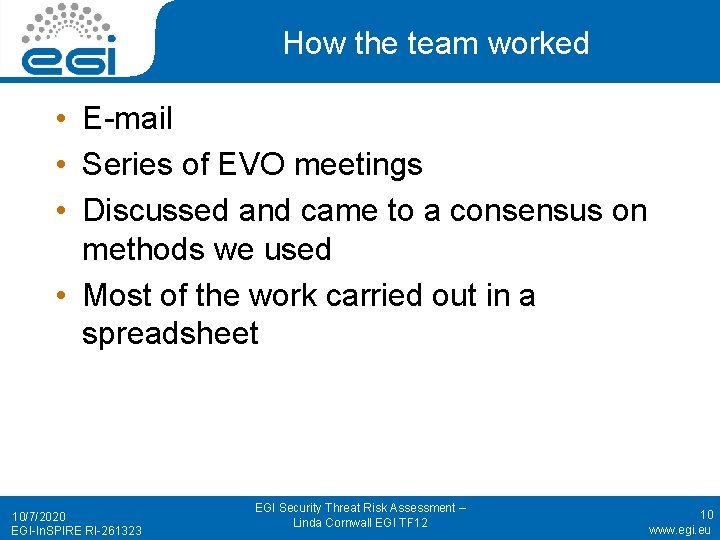 How the team worked • E-mail • Series of EVO meetings • Discussed and