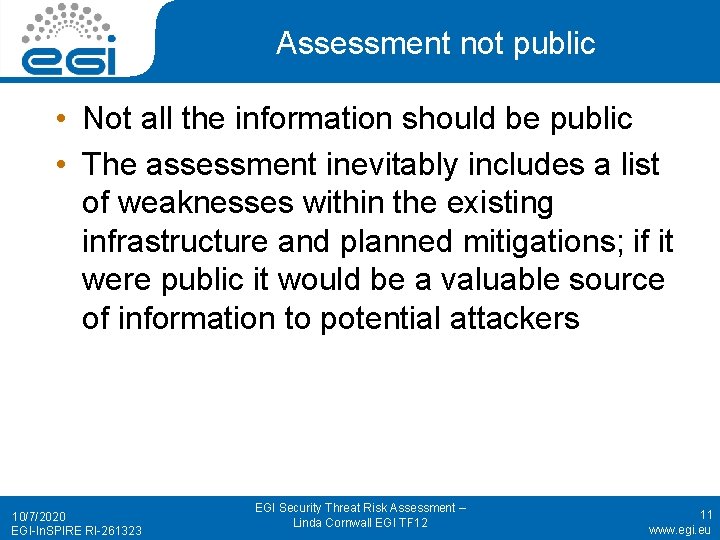 Assessment not public • Not all the information should be public • The assessment