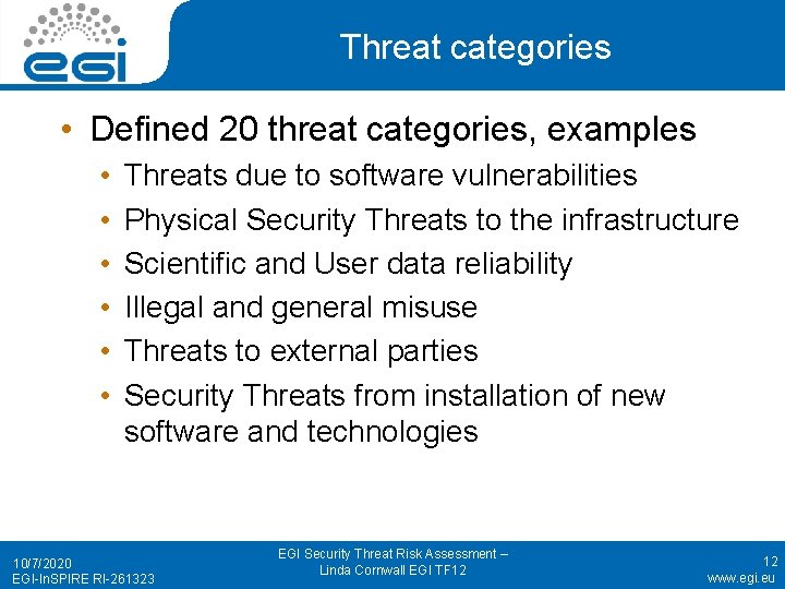 Threat categories • Defined 20 threat categories, examples • • • Threats due to