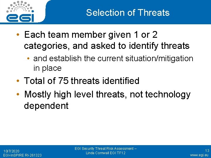 Selection of Threats • Each team member given 1 or 2 categories, and asked