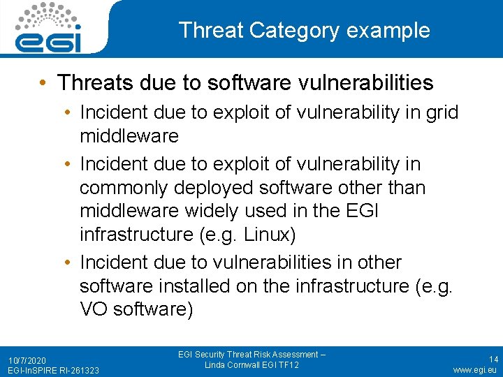 Threat Category example • Threats due to software vulnerabilities • Incident due to exploit