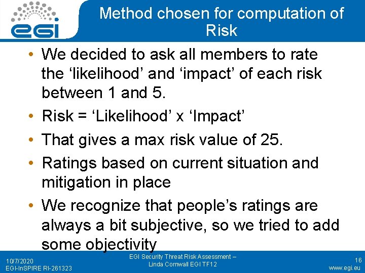  • • • Method chosen for computation of Risk We decided to ask