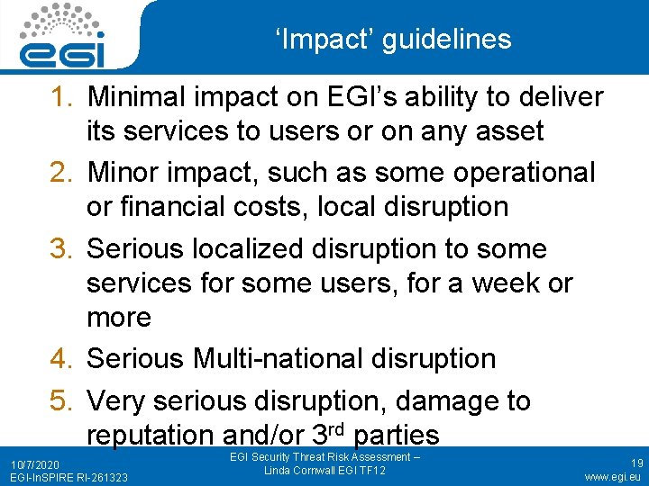 ‘Impact’ guidelines 1. Minimal impact on EGI’s ability to deliver its services to users