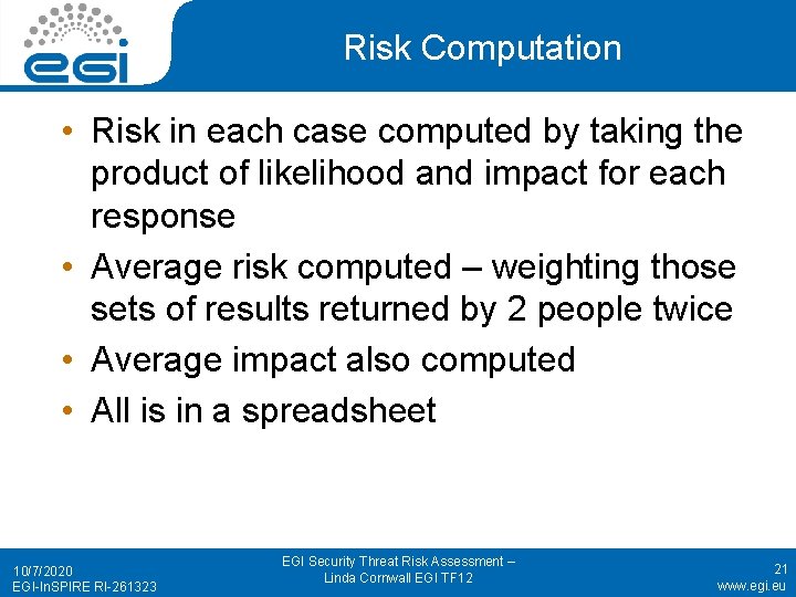 Risk Computation • Risk in each case computed by taking the product of likelihood