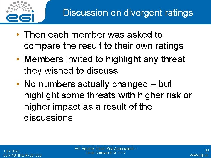 Discussion on divergent ratings • Then each member was asked to compare the result