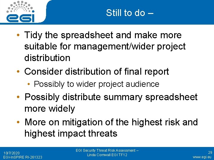 Still to do – • Tidy the spreadsheet and make more suitable for management/wider