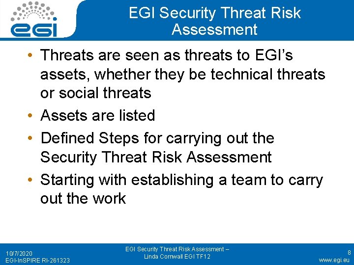 EGI Security Threat Risk Assessment • Threats are seen as threats to EGI’s assets,