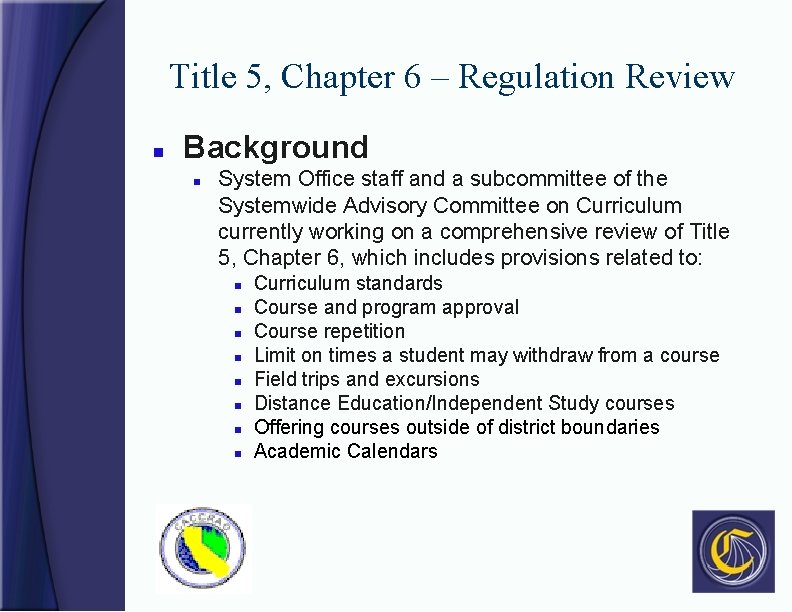 Title 5, Chapter 6 – Regulation Review n Background n System Office staff and