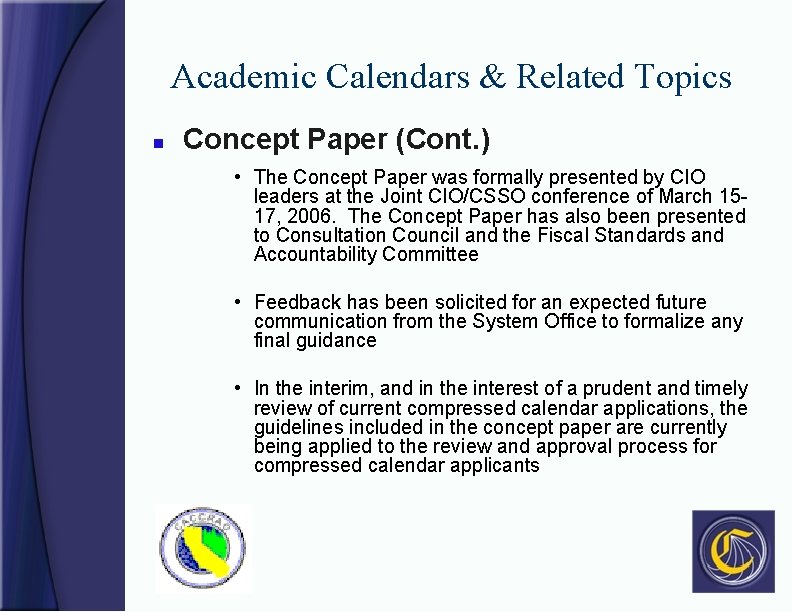 Academic Calendars & Related Topics n Concept Paper (Cont. ) • The Concept Paper