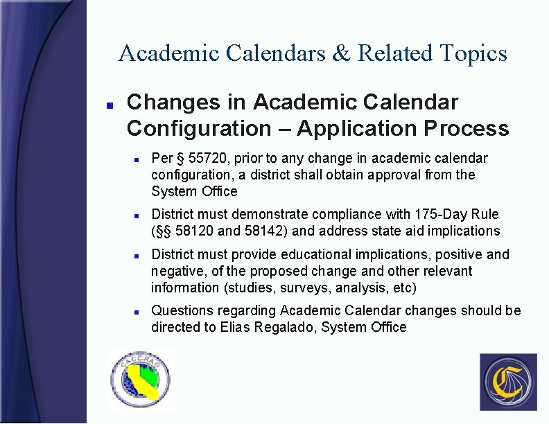 Academic Calendars & Related Topics n Changes in Academic Calendar Configuration – Application Process