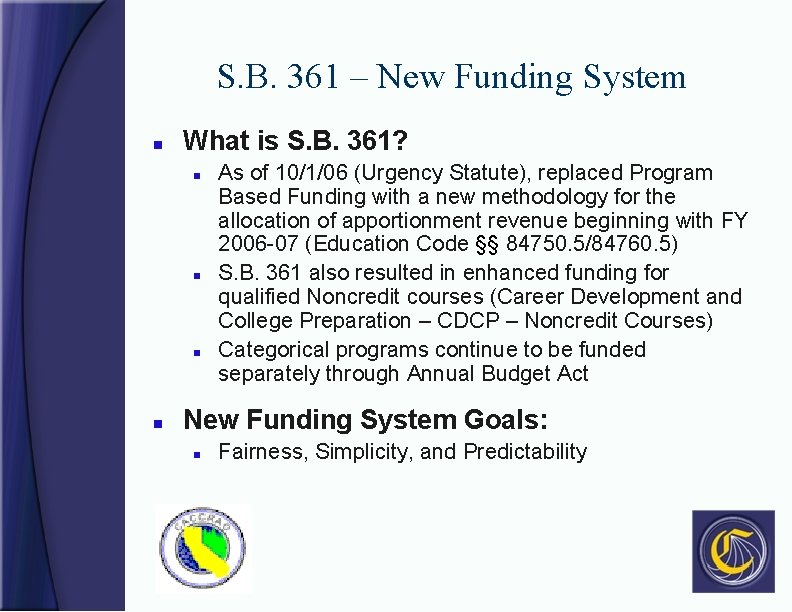 S. B. 361 – New Funding System n What is S. B. 361? n